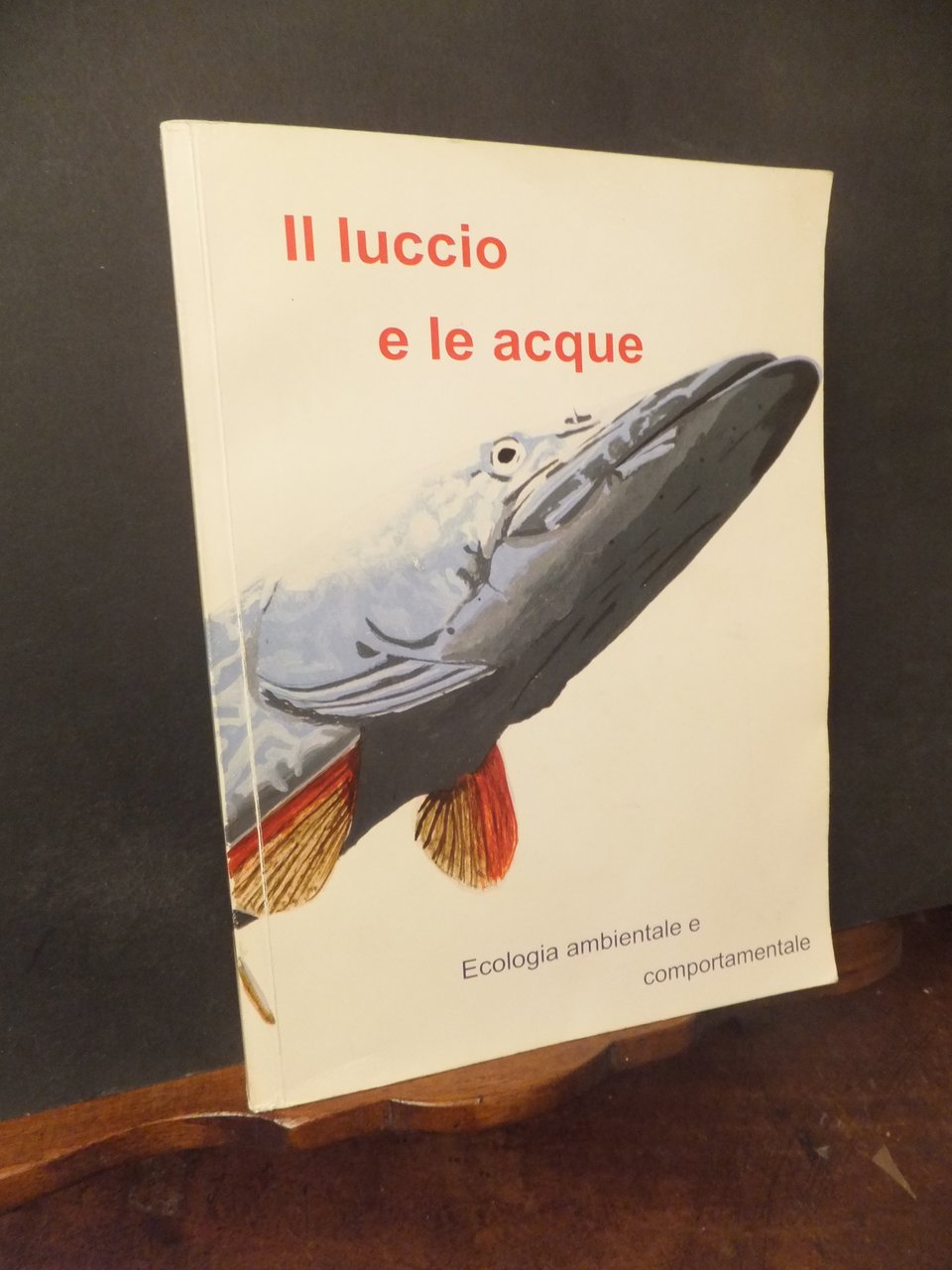 IL LUCCIO E LE ACQUE ECOLOGIA AMBIENTALE E COMPORTAMENTALE