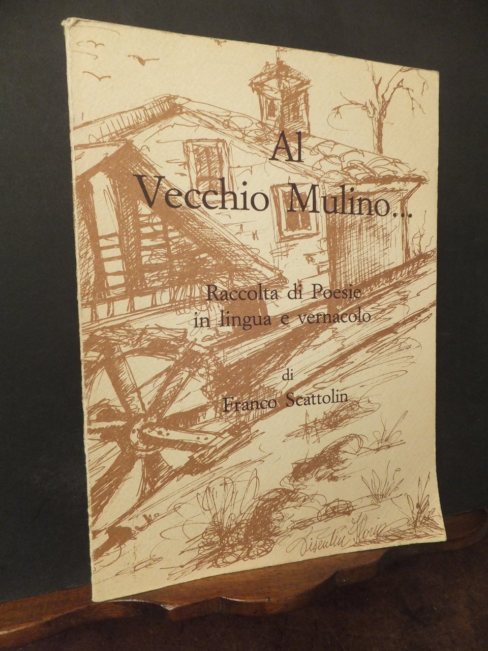 AL VECCHIO MULINO RACCOLTA DI POESIE IN LINGUA E VERNACOLO