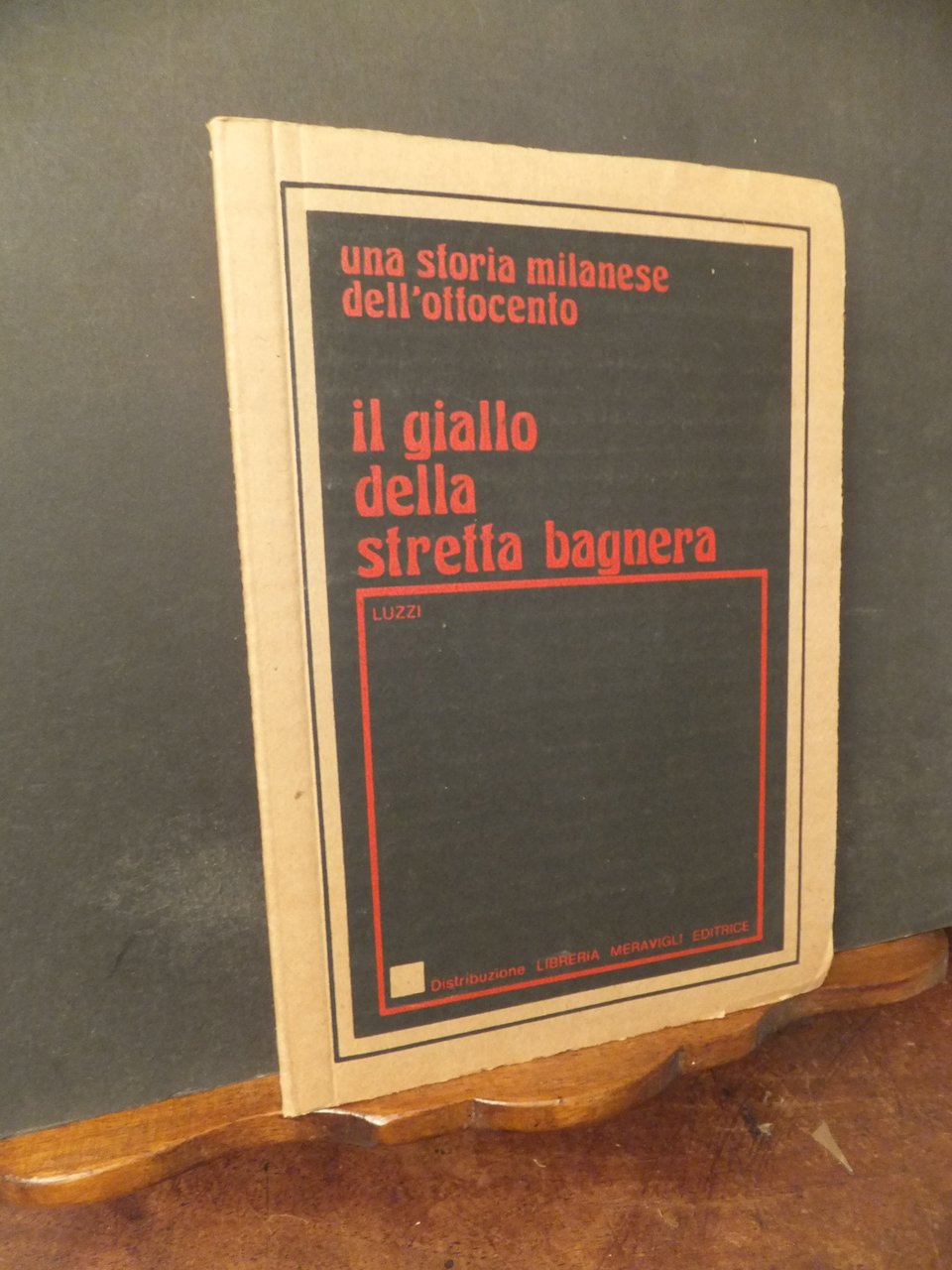 UNA STORIA MILANESE DELL'OTTOCENTO IL GIALLO DELLA STRETTA BAGNERA
