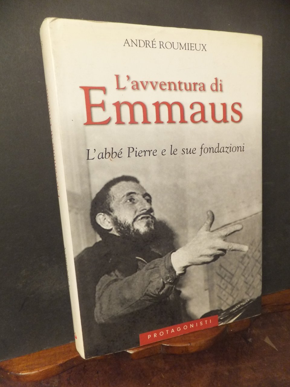 L'AVVENTURA DI EMMAUS L'ABBÈ PIERRE E LE SUE FONDAZIONI