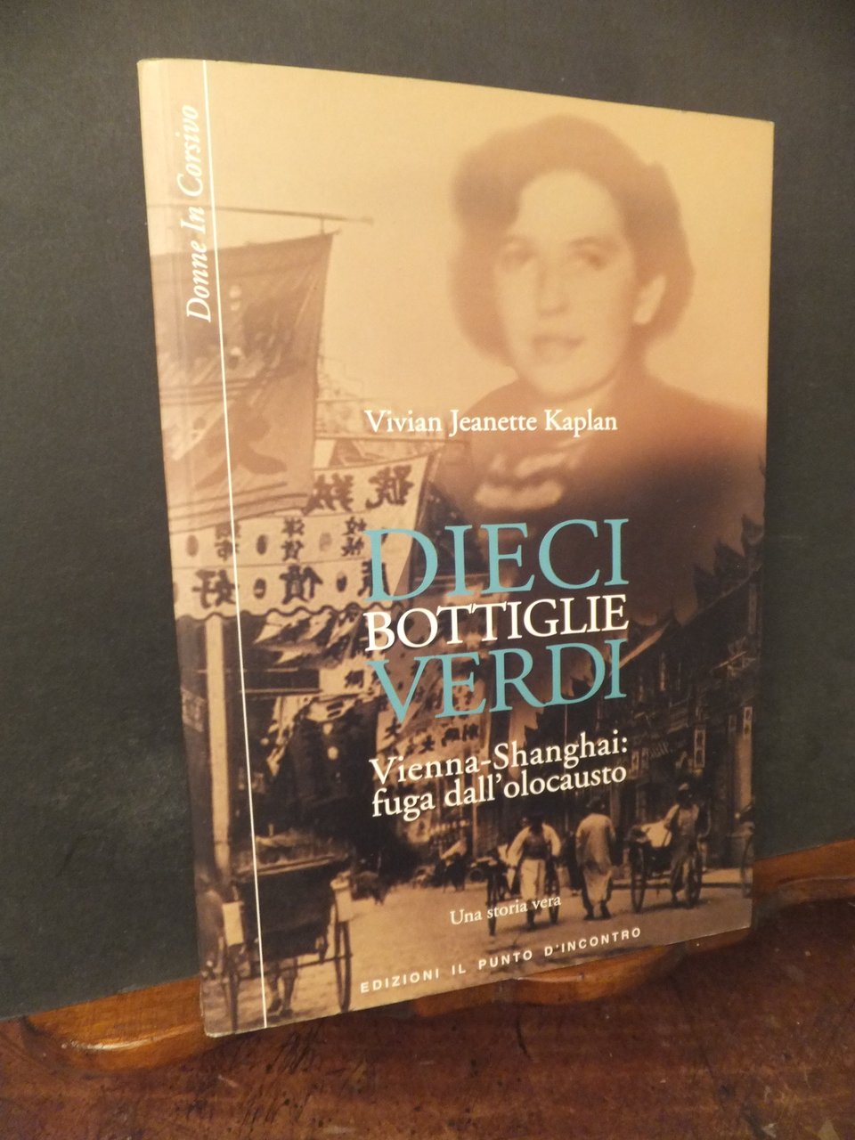 DIECI BOTTIGLIE VERDI -VIENNA - SHANGHAI FUGA DALL'OLOCAUSTO