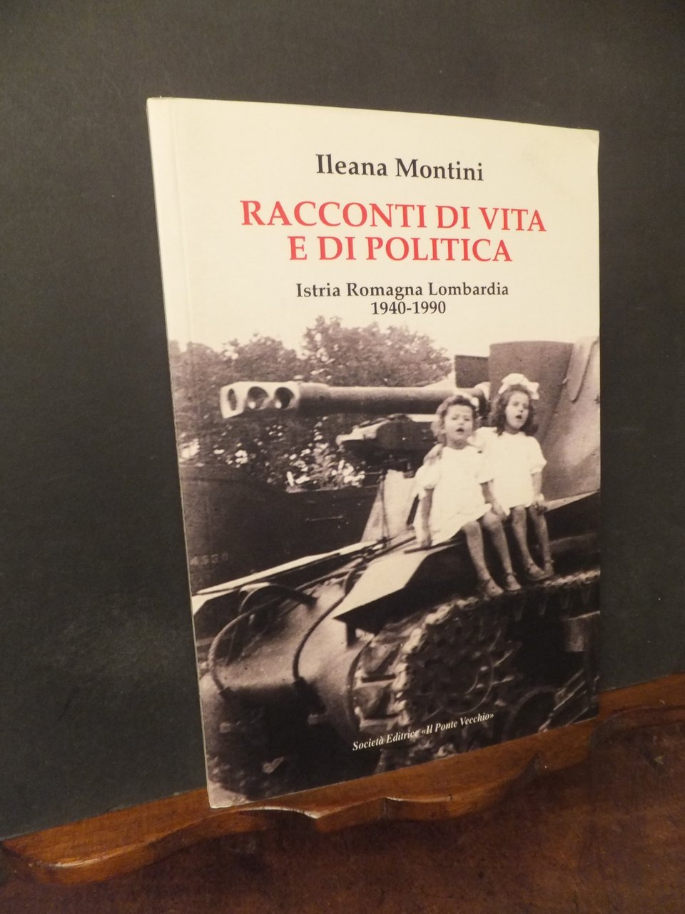 RACCONTI DI VITA E DI POLITICA ISTRIA ROMAGNA LOMBARDIA 1940 …