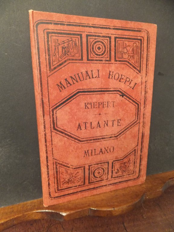 ATLANTE GEOGRAFICO UNIVERSALE R. KIEPPERT CON TESTO DI MALFATTI