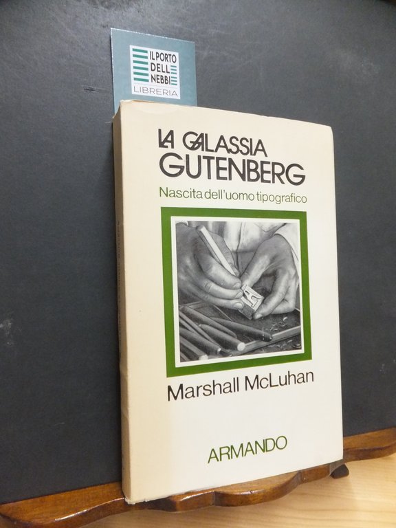 LA GALASSIA GUTENBERG - NASCITA DELL'UOMO TIPOGRAFICO
