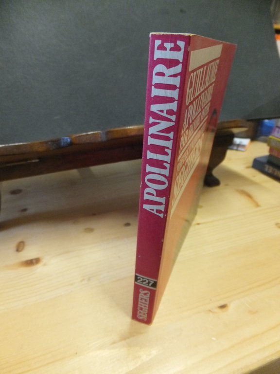 GUILLAUME APOLLINAIRE - POETES D 'AUJOURD' HUI SEGHERS 227