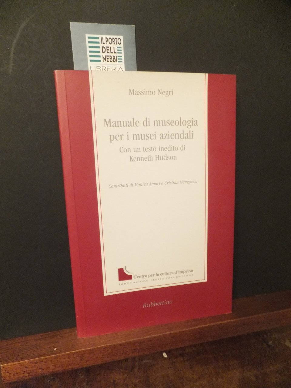 MANUALE DI MUSEOLOGIA PER I MUSEI AZIENDALI