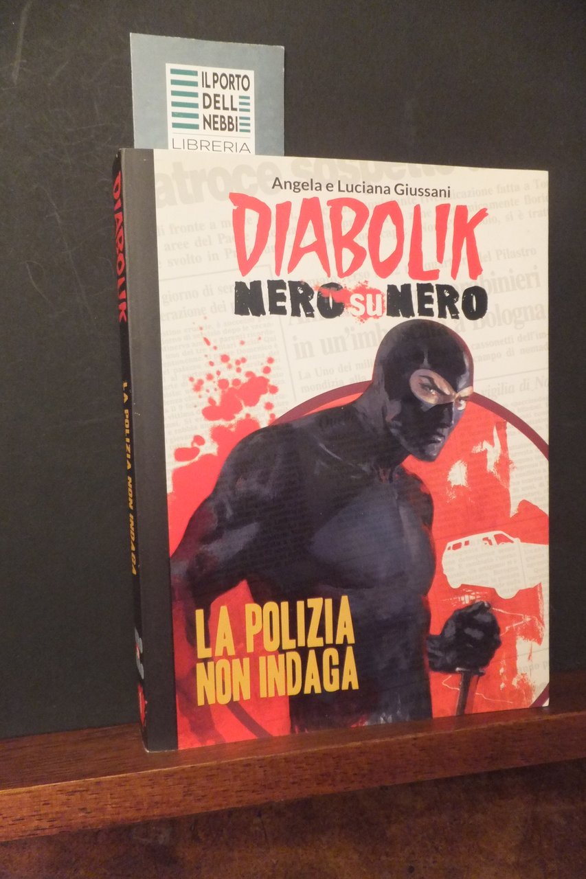 DIABOLIK LA POLIZIA NON INDAGA - NERO SU NERO N. …