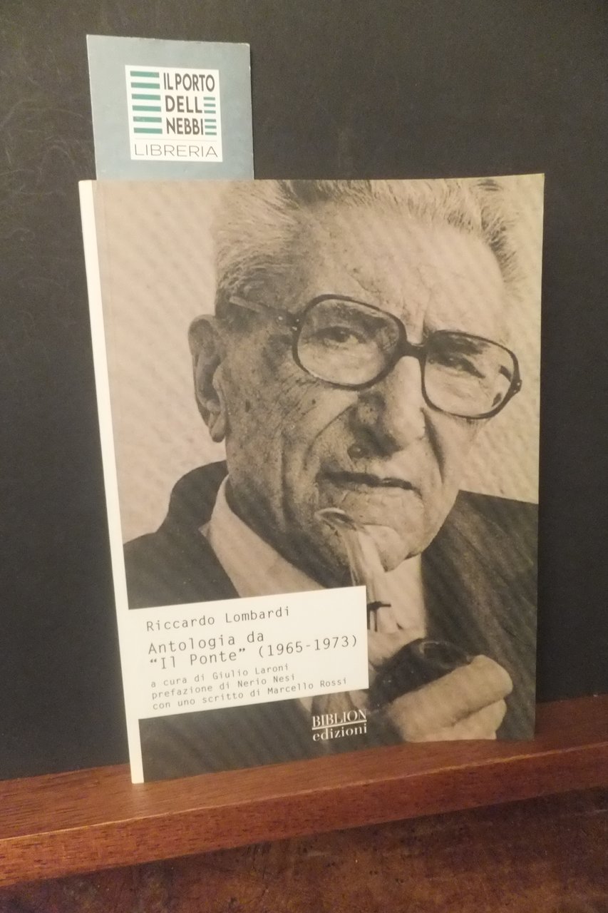 RICCARDO LOMBARDI ANTOLOGIA DA IL PONTE 1965 - 1973