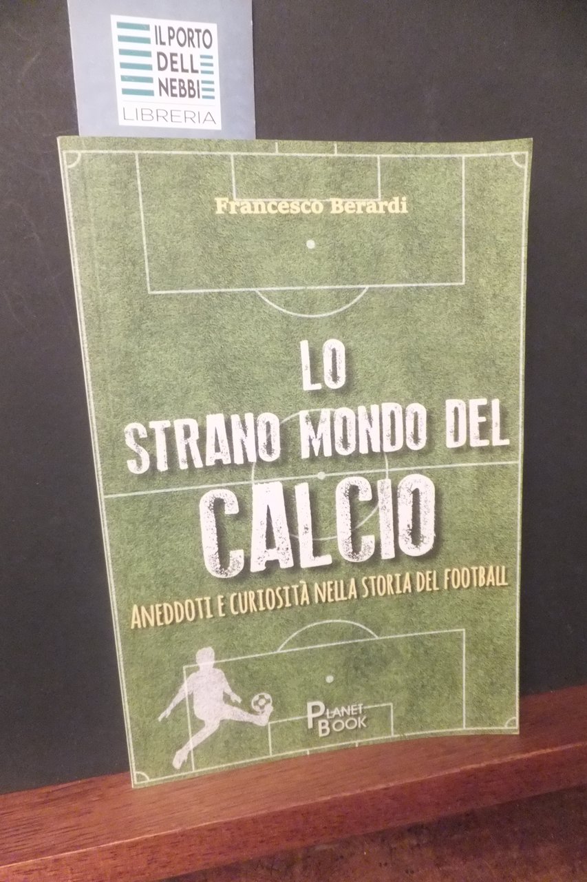 LO STRANO MONDO DEL CALCIO