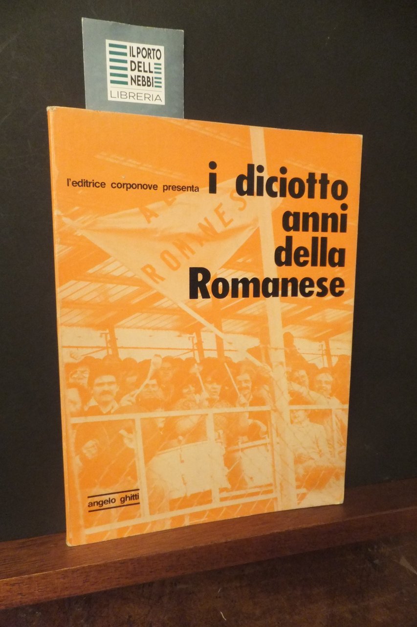 I DICIOTTO ANNI DELLA ROMANESE