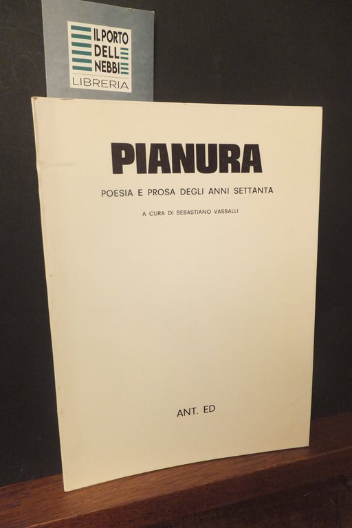 PIANURA  POESIA E PROSA DEGLI ANNI SETTANTA  A CURA DI SEBASTIANO VASSALLI