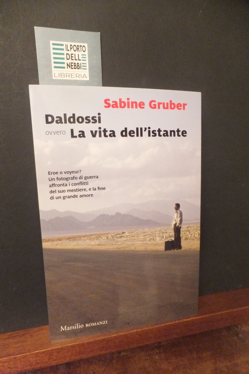 DALDOSSI OVVERO LA VITA DELL'ISTANTE SABINE GRUBER