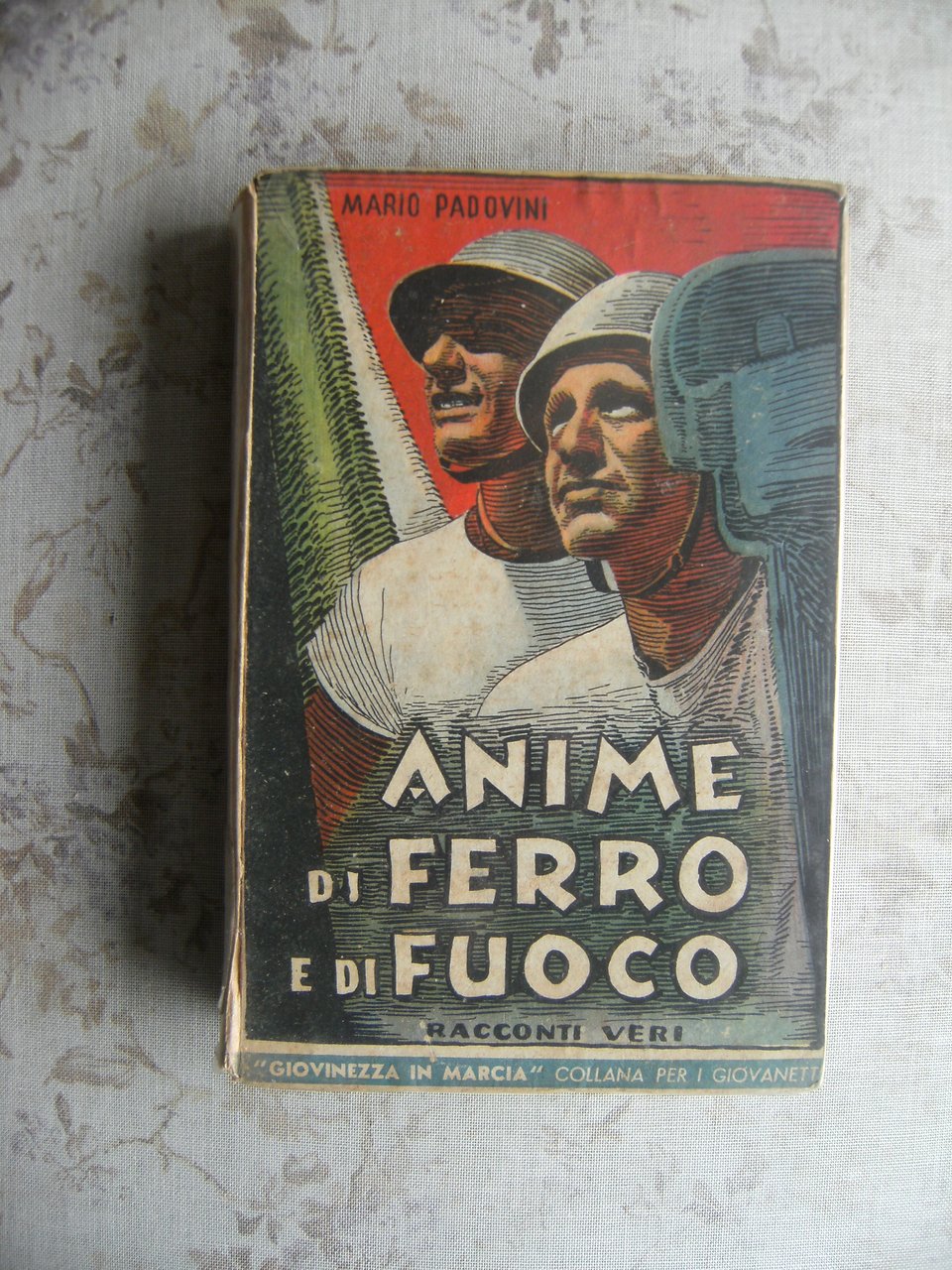 ANIME DI FERRO E DI FUOCO. RACCONTI VERI