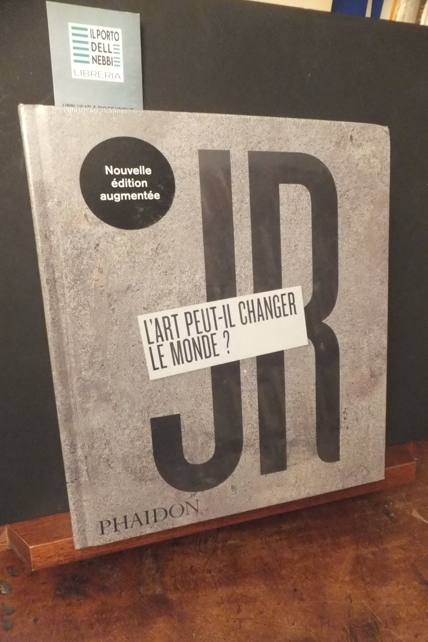 JR L'ART PEUT-IL CHANGER LE MONDE ?