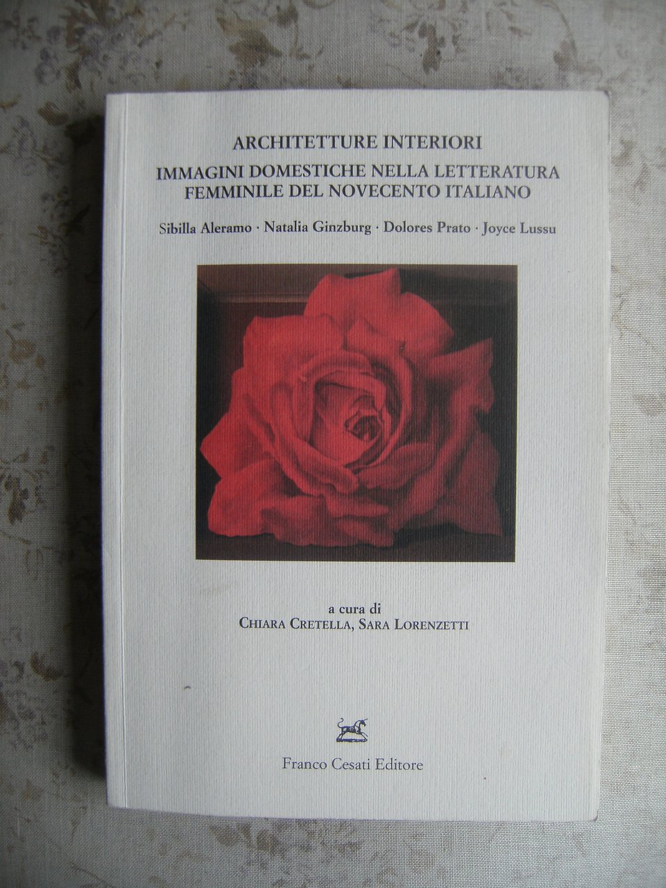 ARCHITETTURE INTERIORI. IMMAGINI DOMESTICHE NELLA LETTERATURA FEMMINILE DEL NOVECENTO ITALIANO. …