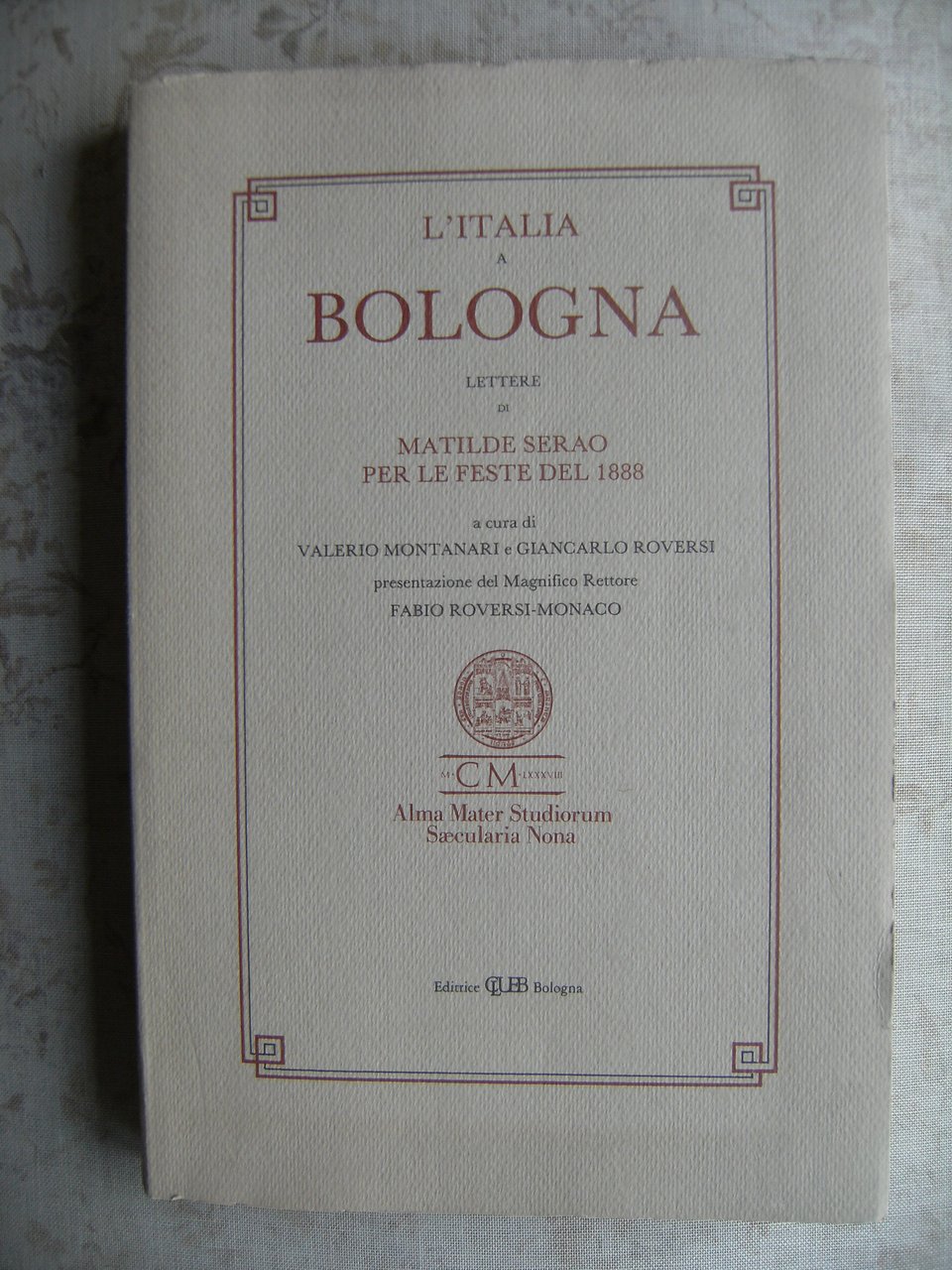 L'ITALIA A BOLOGNA. LETTERE DI MATILDE SERAO PER LE FESTE …