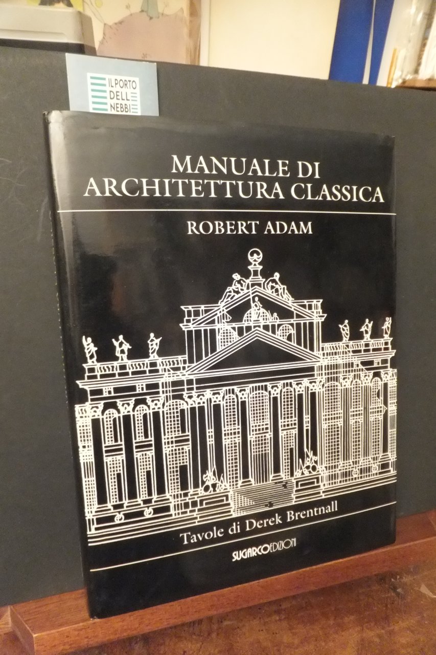 MANUALE DI ARCHITETTURA CLASSICA ROBERT ADAM