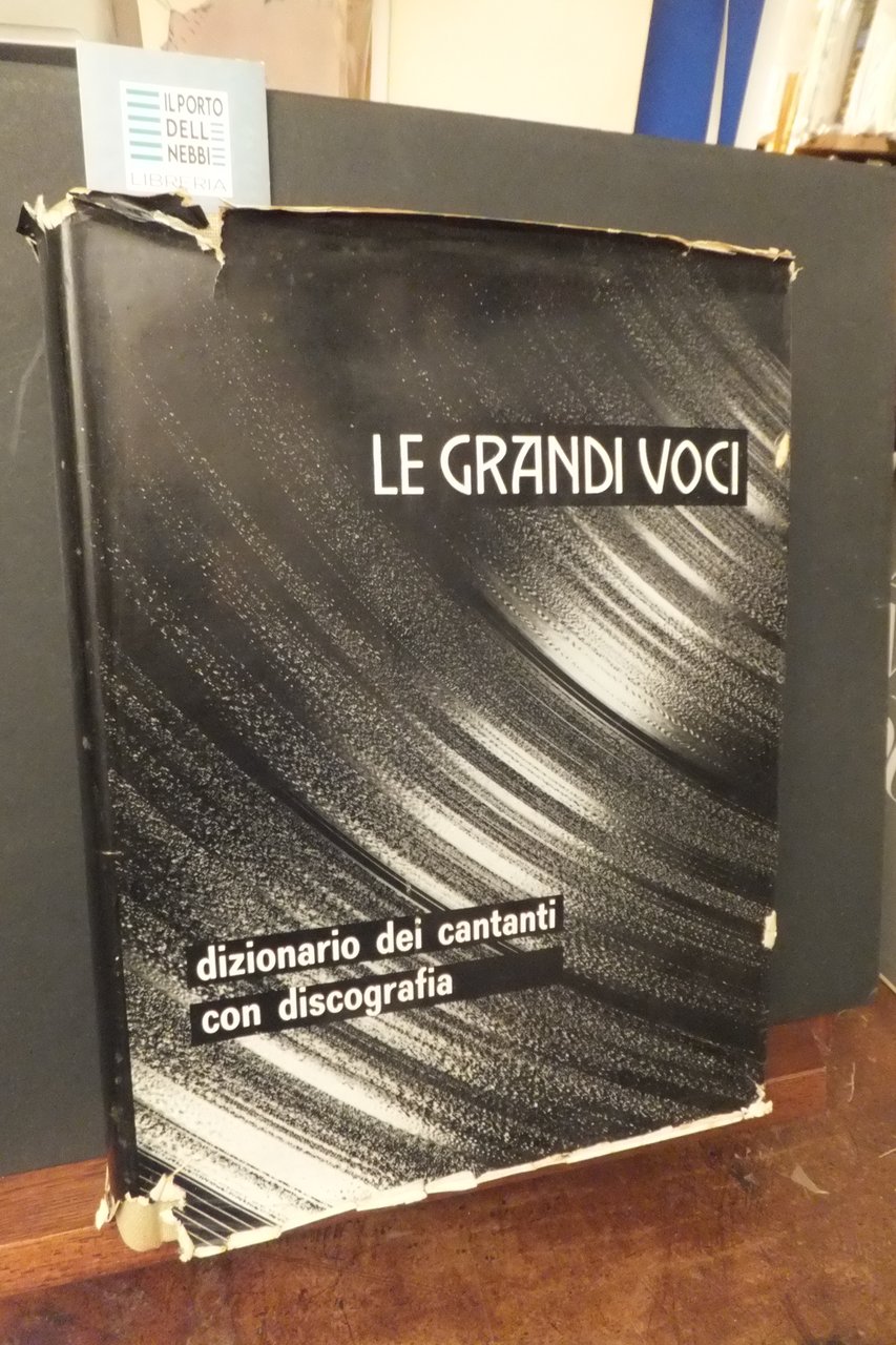 LE GRANDI VOCI DIZIONARIO DEI CANTANTI CON DISCOGRAFIA OPERISTICA