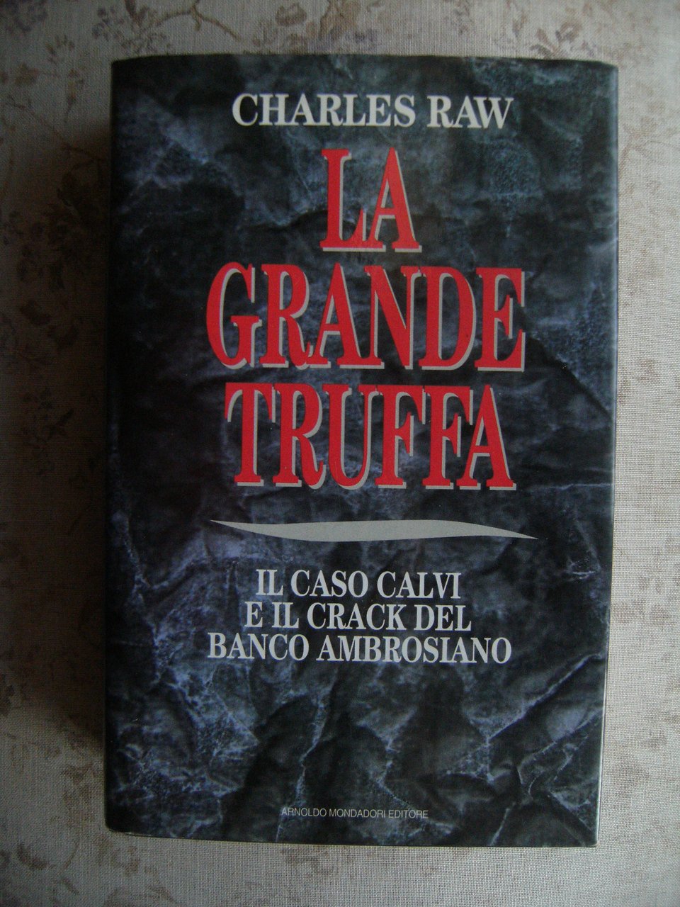 LA GRANDE TRUFFA. IL CASO CALVI E IL CRACK DEL …