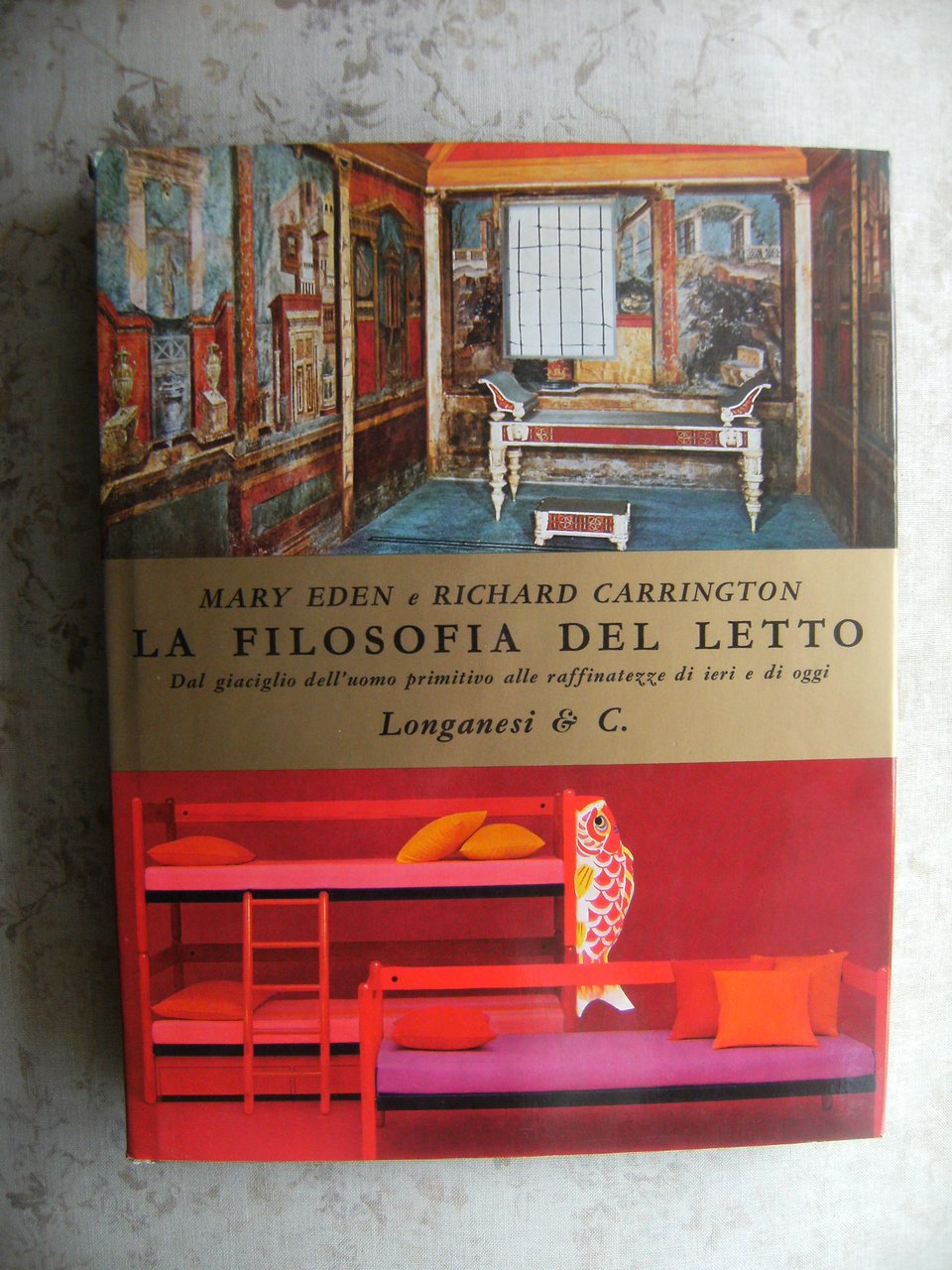 LA FILOSOFIA DEL LETTO. DAL GIACIGLIO DELL'UOMO PRIMITIVO ALLE RAFFINATEZZE …