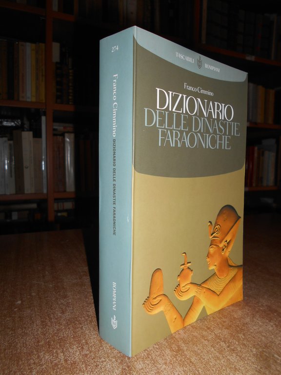 Dizionario delle Dinastie Faraoniche. FRANCO CIMMINO 2003