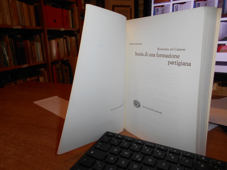 Resistenza nel Cuneese. STORIA DI UNA FORMAZIONE PARTIGIANA. MARIO GIOVANNA …