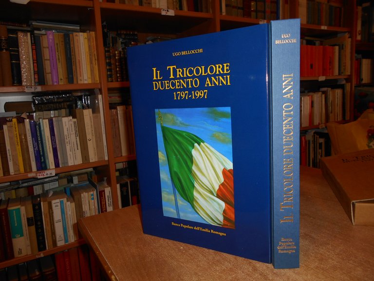 Il TRICOLORE Duecento Anni 1797-1997. UGO BELLOCCHI 1996