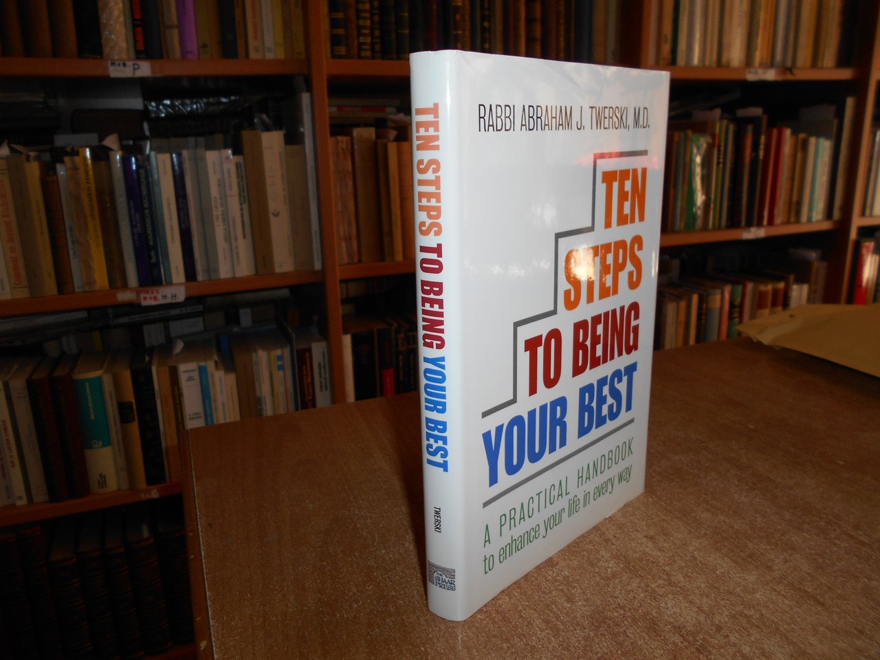 Ten Steps to Being your best... Rabbi Abraham J. Twershi …