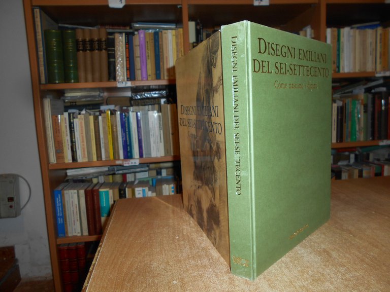DISEGNI EMILIANI DEL SEI-SETTECENTO. COME NASCONO I DIPINTI - 1991