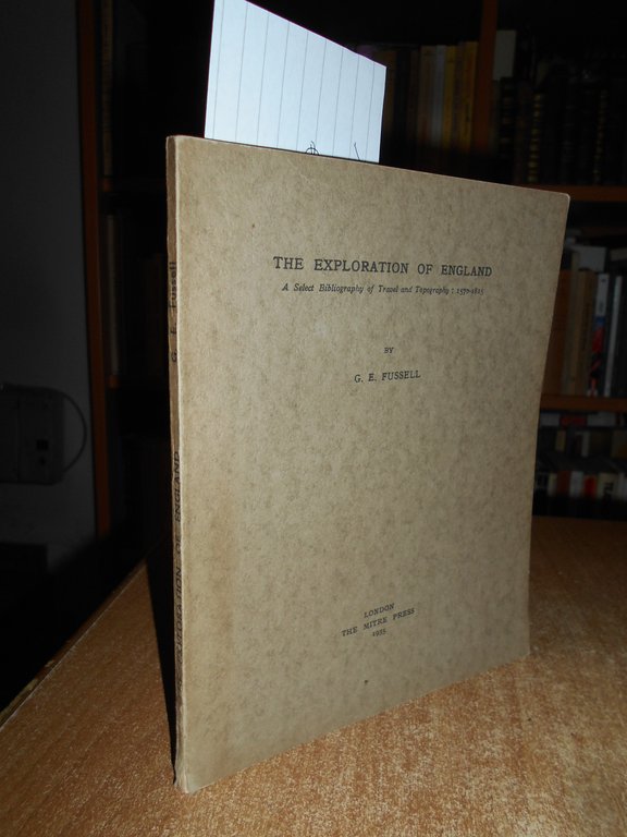 The Exploration of England. A Select Bibliography of Travel... G.E. …