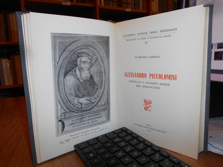 ALESSANDRO PICCOLOMINI Letterato e Filosofo Senese del cinquecento. CERRETA 1960