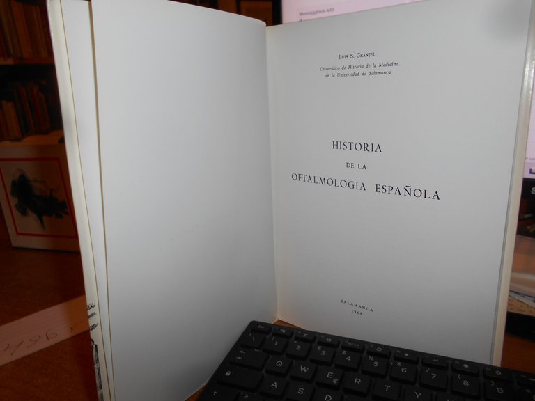 HISTORIA DE LA OFTALMOLOGIA ESPAÑOLA. LUIS S. GRANJEL 1964