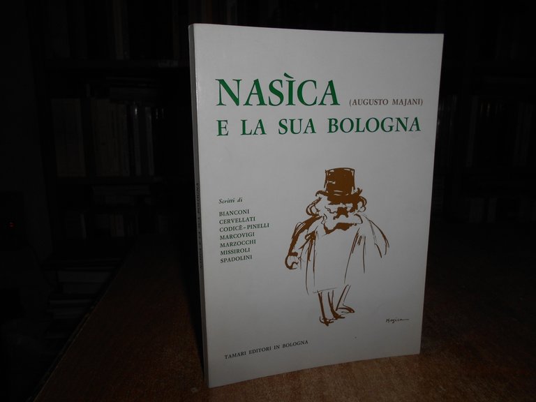 AA. VV. Nasìca e la sua Bologna. (Augusto Majani) 1968