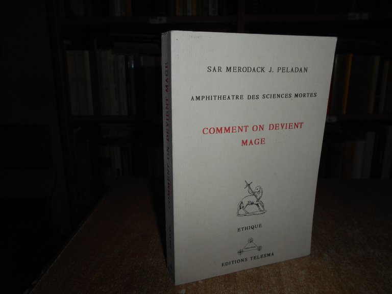 SAR MERODACK J. PELADAN. COMMENT ON DEVIENT MAGE 1988