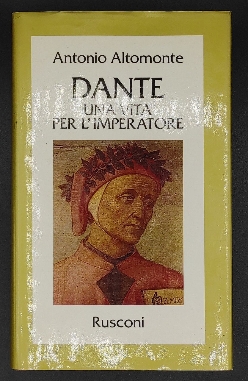 Dante. Una vita per l'imperatore