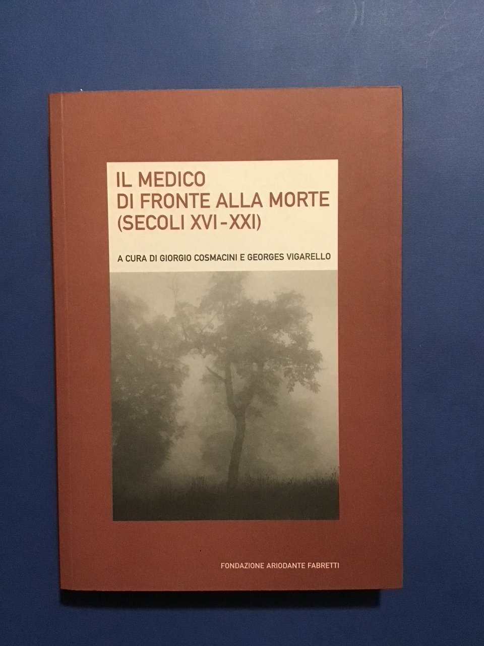 IL MEDICO DI FRONTE ALLA MORTE (SECOLI XVI-XXI)