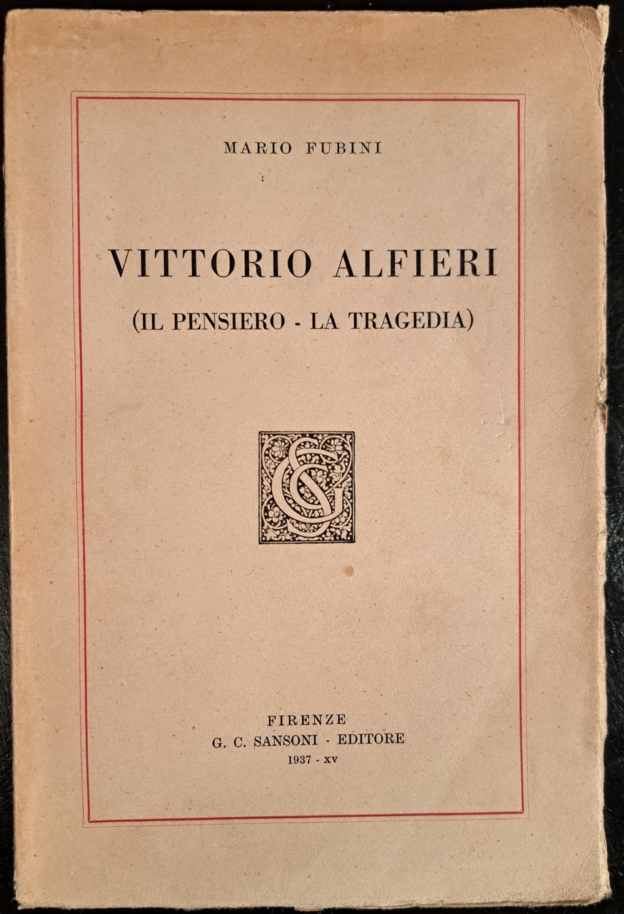 Vittorio Alfieri (Il pensiero - Le Tragedie)