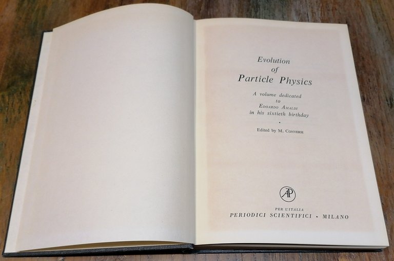 Evolution of Particle Physics. A volume dedicated to Edoardo Amaldi …