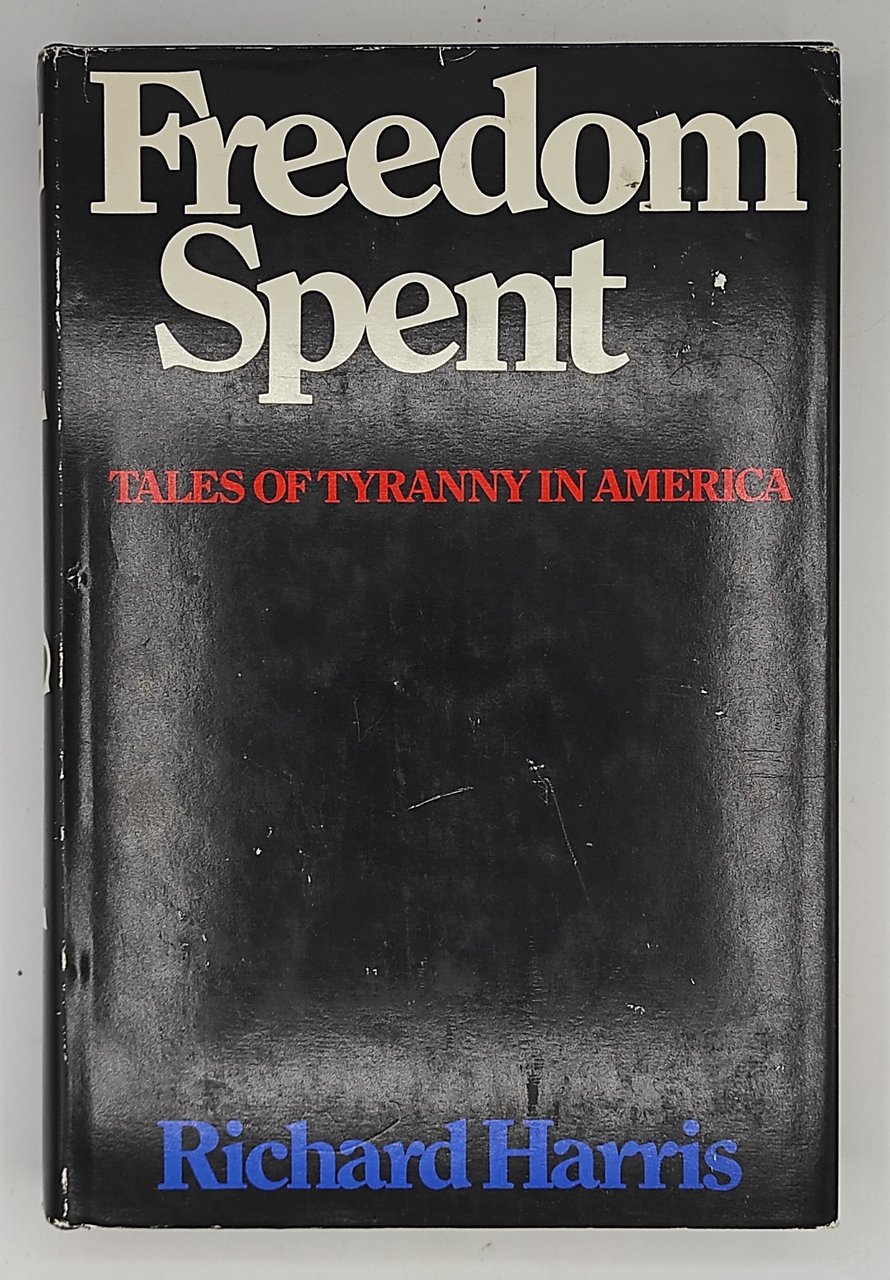 Freedom spent. Tales of Tyranny in America