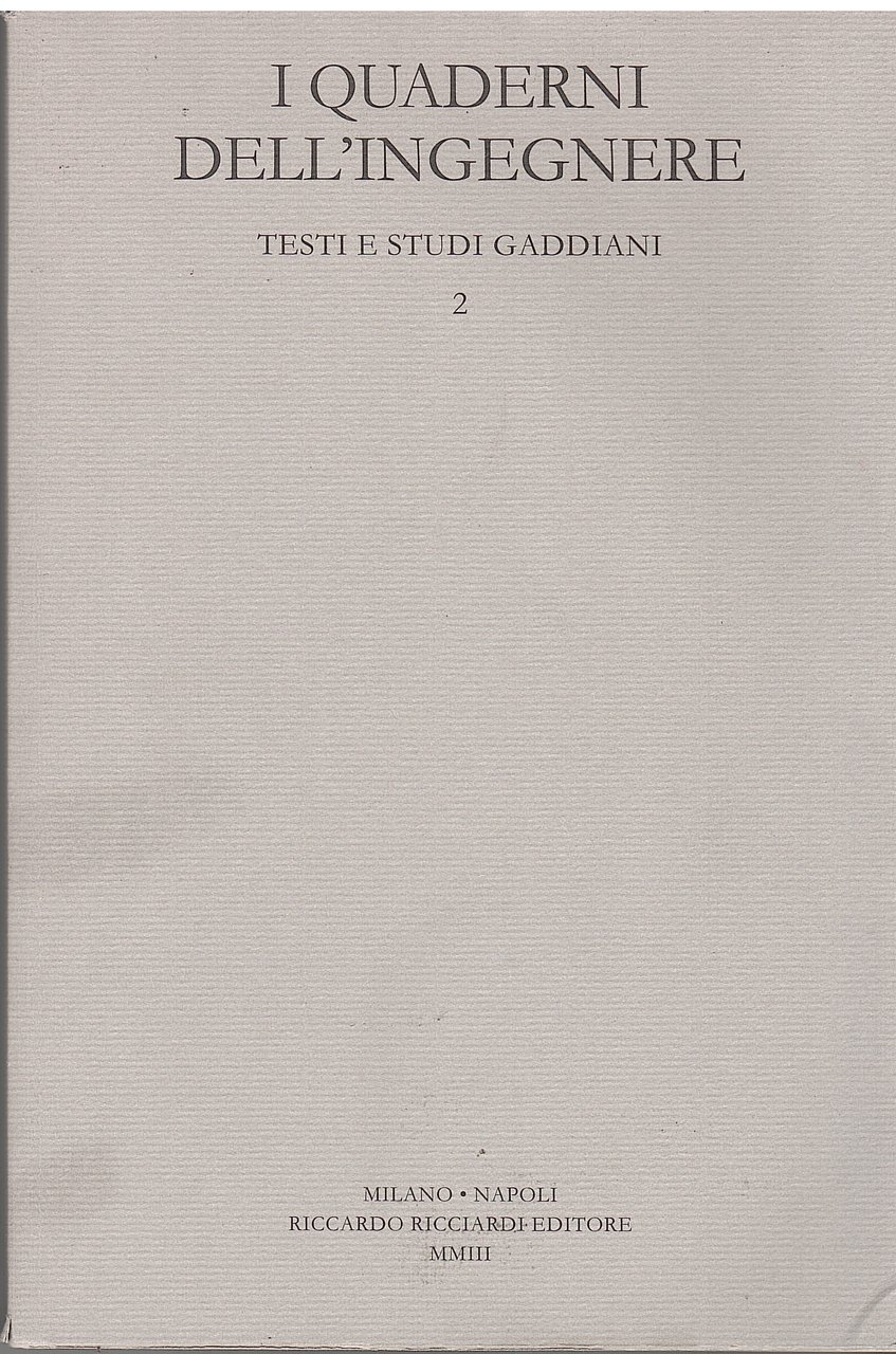 I QUADERNI DELL'INGEGNERE. TESTI E STUDI GADDIANI N. 2