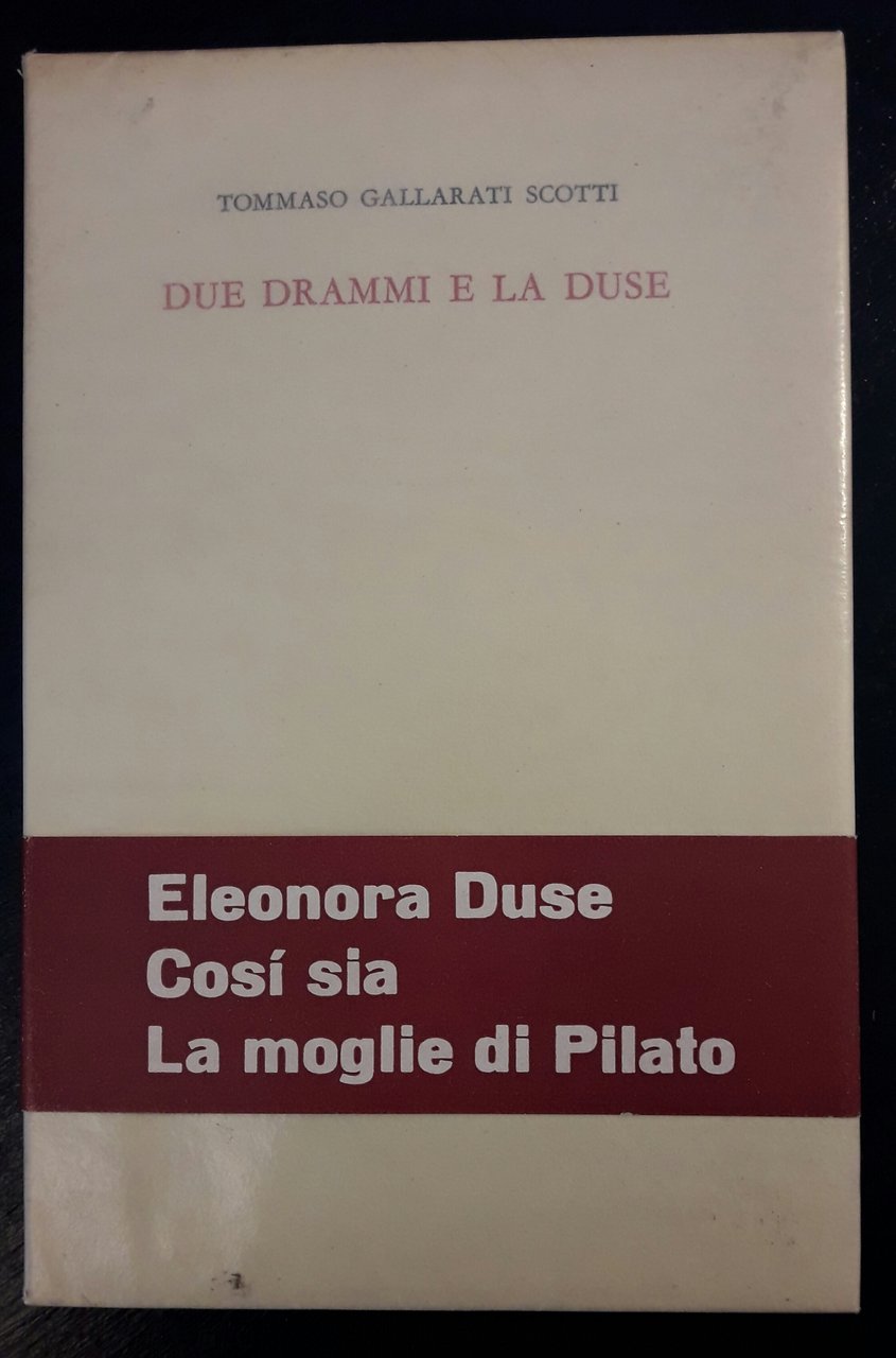 Due drammi e la Duse. Eleonora Duse. Così sia. La …