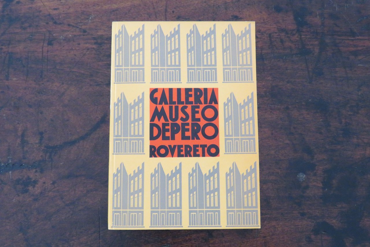 Galleria Museo Depero Rovereto. Il Primo Museo Futurista d’Italia