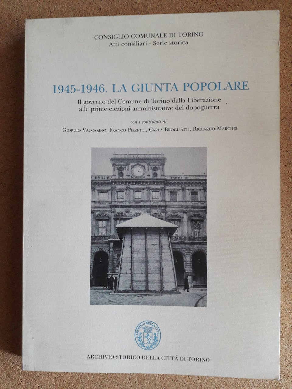 1945-1946. La Giunta Popolare. Il Governo del Comune di Torino …