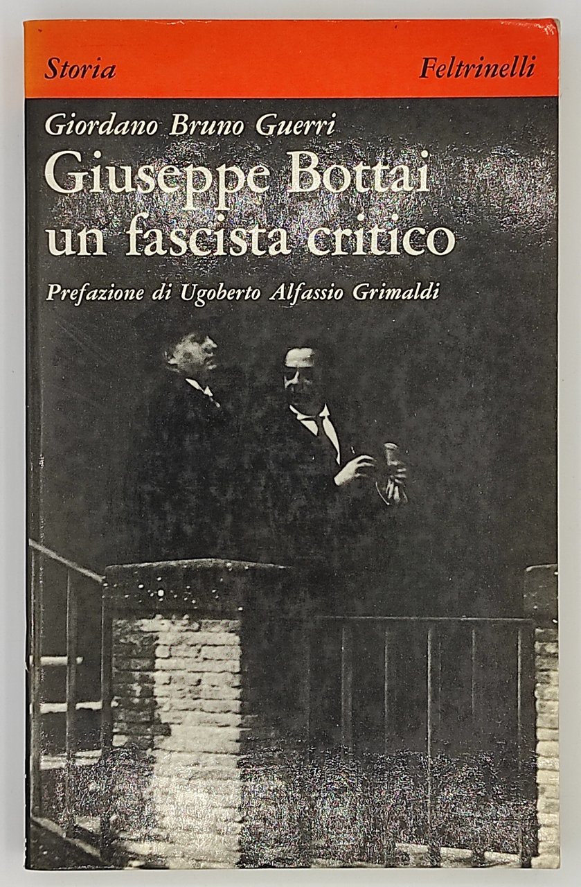 Giuseppe Bottai. Un fascista critico.