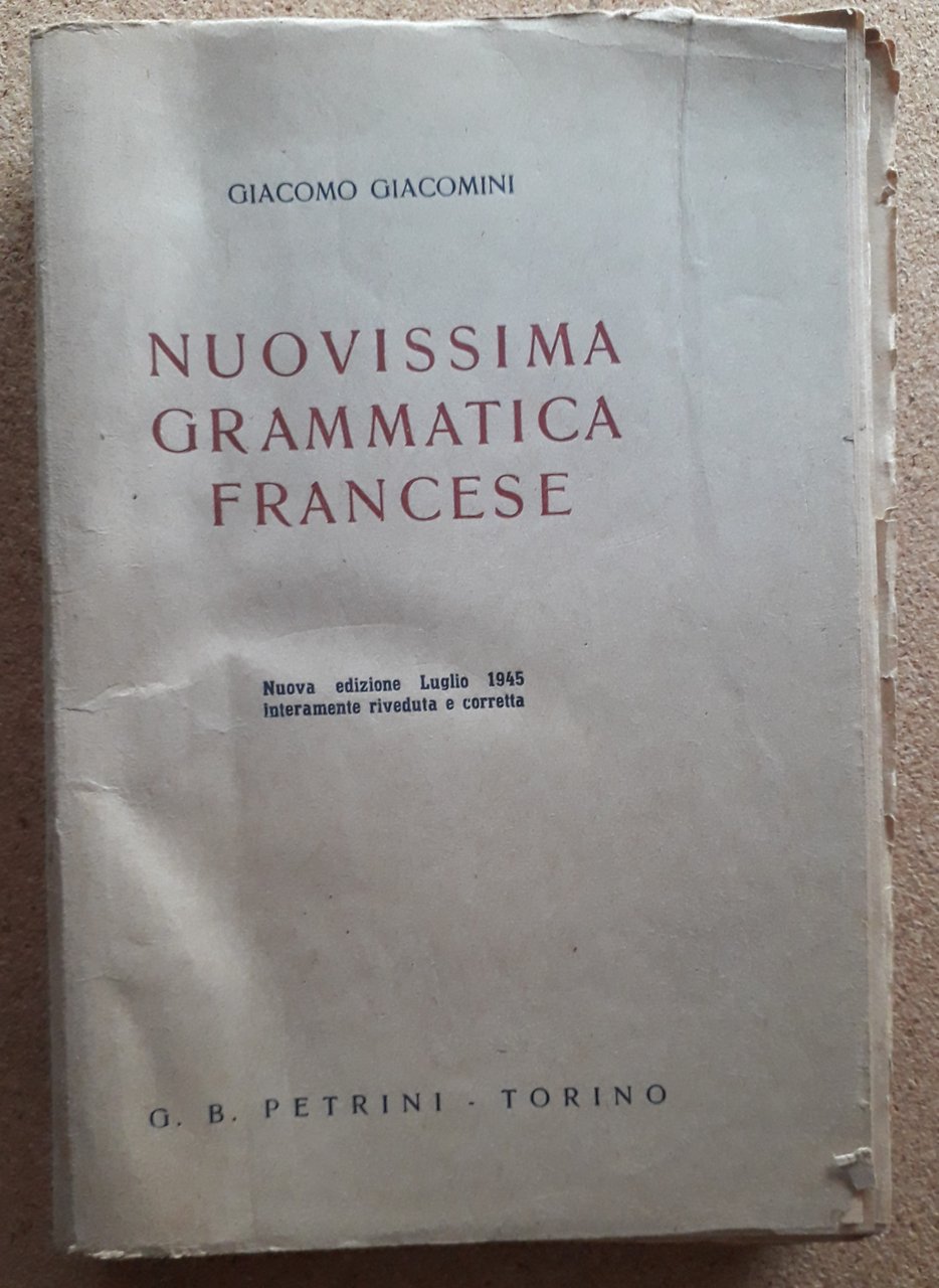 Nuovissima grammatica francese Nuova edizione Luglio 1945 interamente riveduta e …