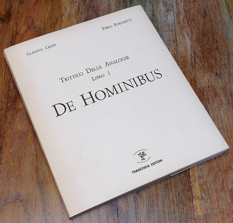 Trittico Delle Analogie. Libro I. De Hominibus.