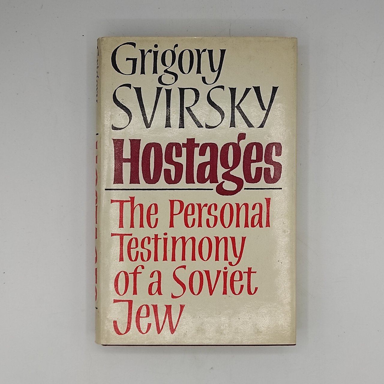 Hostages. The Personal testimony of a Soviet Jew