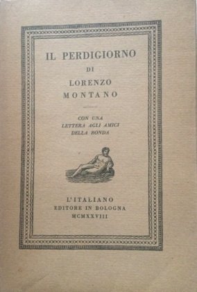 Il perdigiorno. Con una lettera agli amici della Ronda.