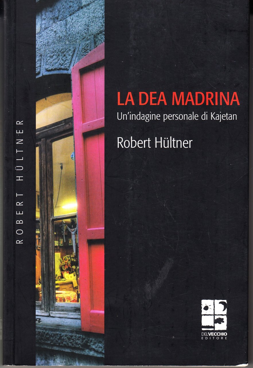 La dea madrina. Un'indagine personale di Kajetan