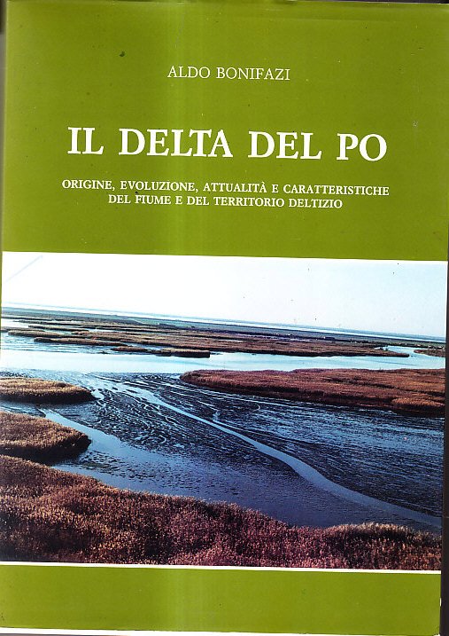 IL DELTA DEL PO - ORIGINE, EVOLUZIONE, ATTUALITA' E CARATTERISTICHE …